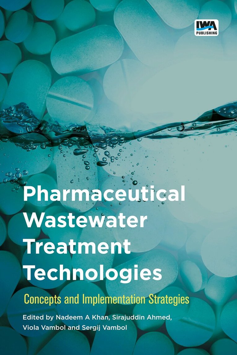 Nadeem Ahmed Khan, Sirajuddin Ahmed, Viola Vambol, Sergij Vambol - Pharmaceutical Wastewater Treatment Technologies:, Häftad