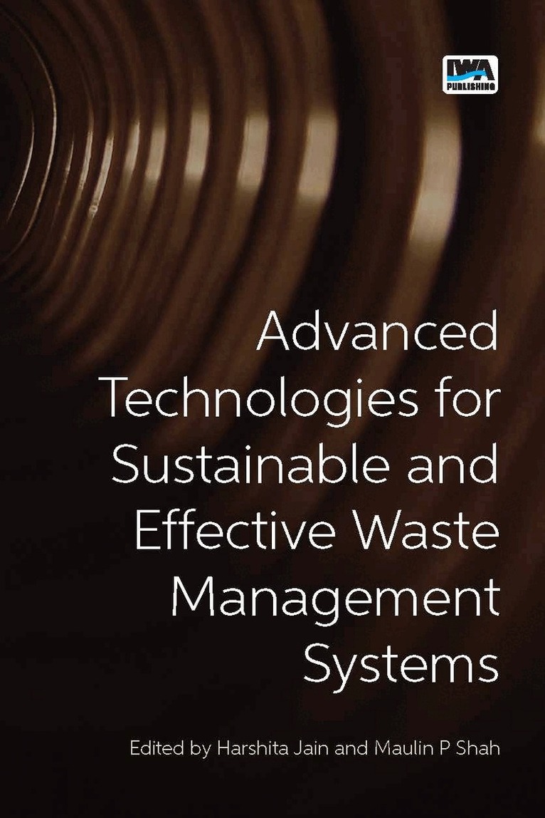 Harshita Jain, Maulin Shah - Advanced Technologies for Sustainable and Effective Waste Management Systems, Häftad