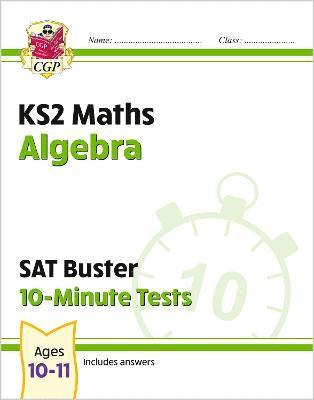 CGP Books, CGP Books - KS2 Maths SAT Buster 10-Minute Tests - Algebra (for the 2026 tests), Häftad