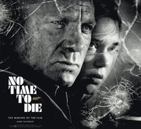 No Time To Die: The Making of the Film