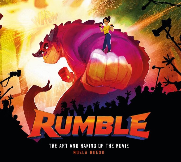 Noela Hueso - Rumble: The Art and Making of the Movie, Inbunden