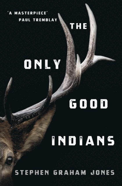 Stephen Graham Jones - Only Good Indians, E-bok