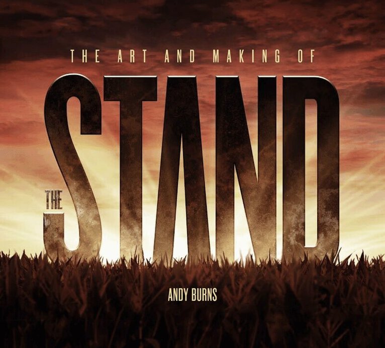 Andy Burns - Art and Making of The Stand, Inbunden