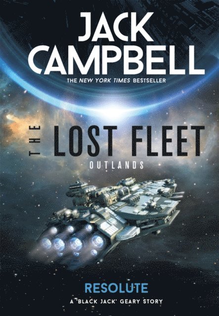 Jack Campbell - Lost Fleet: Outlands - Resolute, E-bok