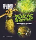 Toxic Avenger: The Art and Making of the Movie