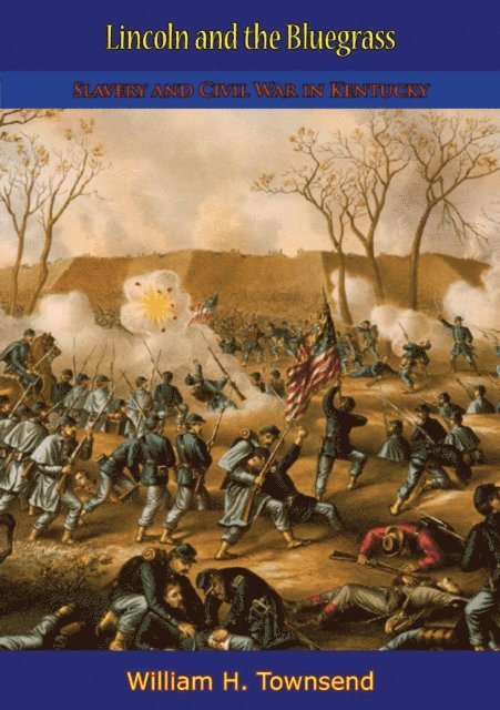 William H. Townsend - Lincoln and the Bluegrass, E-bok