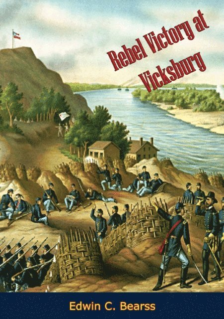 Edwin C. Bearss - Rebel Victory at Vicksburg, E-bok