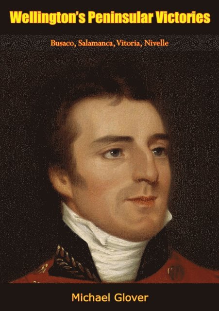 Michael Glover - Wellington's Peninsular Victories, E-bok