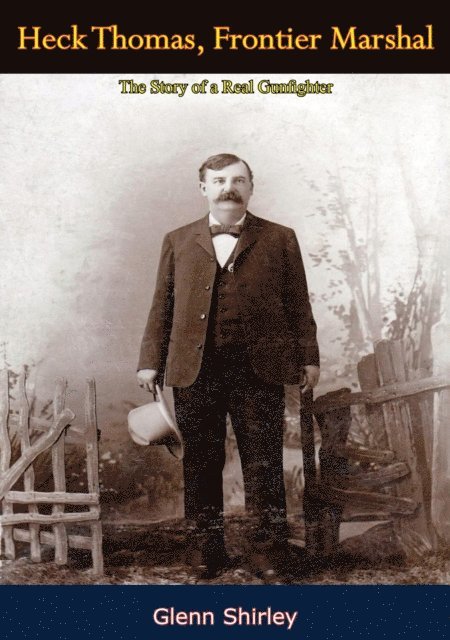 Glenn Shirley - Heck Thomas, Frontier Marshal, E-bok