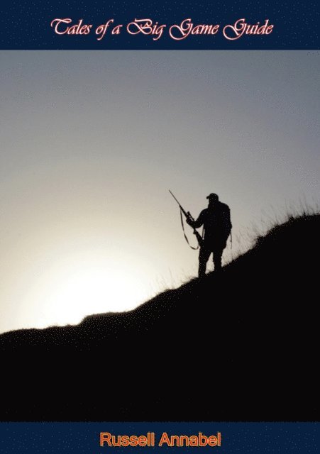 Russell Annabel - Tales of a Big Game Guide, E-bok