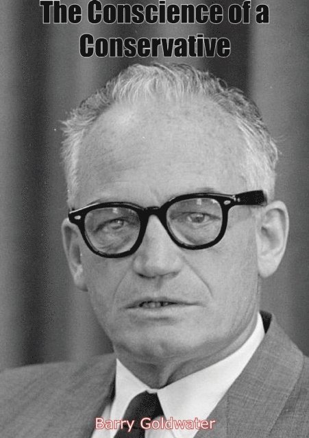 Barry Goldwater - Conscience of a Conservative, E-bok