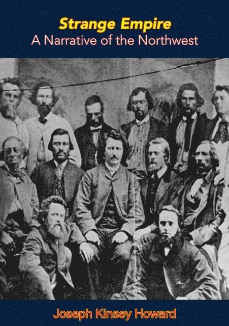 Joseph Kinsey Howard - Strange Empire, E-bok