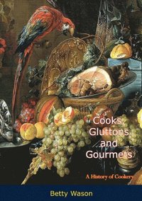 Cooks, Gluttons and Gourmets
