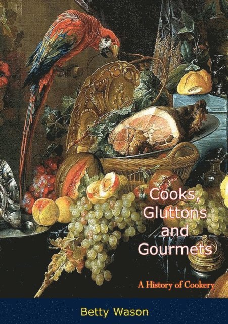 Betty Wason - Cooks, Gluttons and Gourmets, E-bok