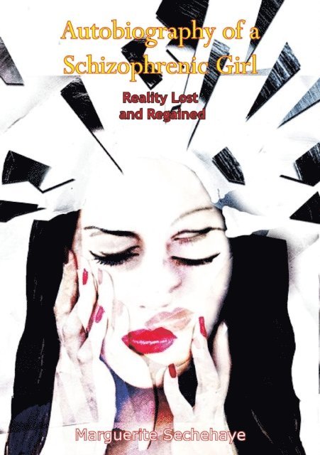 Marguerite Sechehaye - Autobiography of a Schizophrenic Girl, E-bok