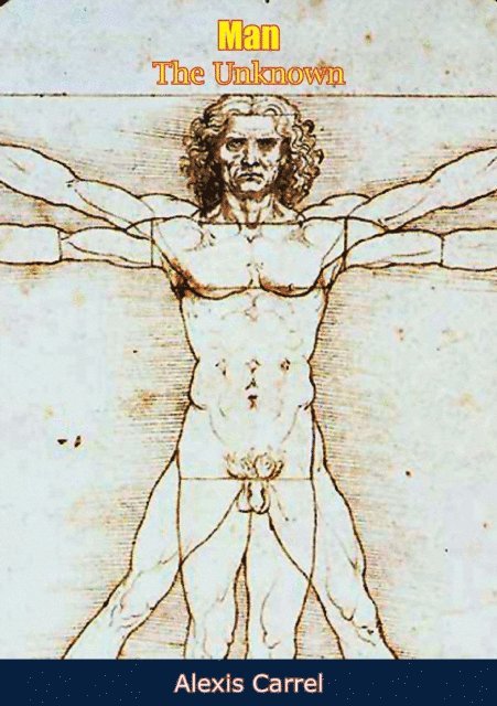 Alexis Carrel - Man, The Unknown, E-bok