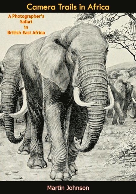 Martin Johnson - Camera Trails in Africa, E-bok