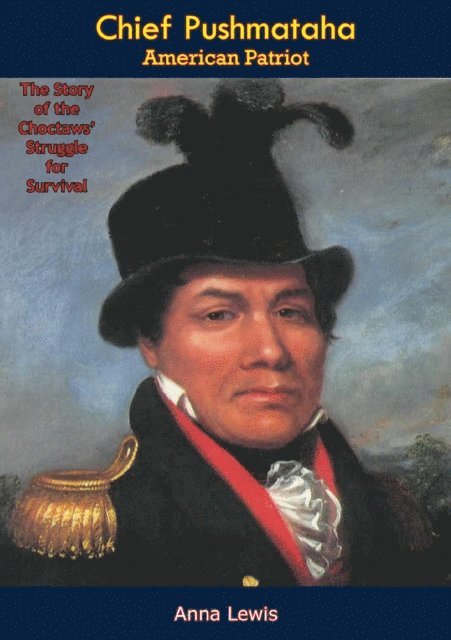Anna Lewis - Chief Pushmataha, American Patriot, E-bok