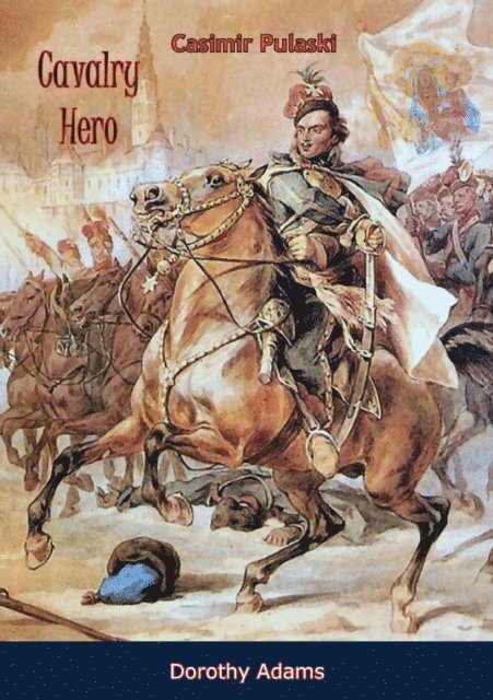 Irena Lorentowicz, Dorothy Adams - Cavalry Hero, E-bok. Tillgänglighet: Lägg i varukorg