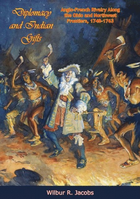 Wilbur R. Jacobs - Diplomacy and Indian Gifts, E-bok