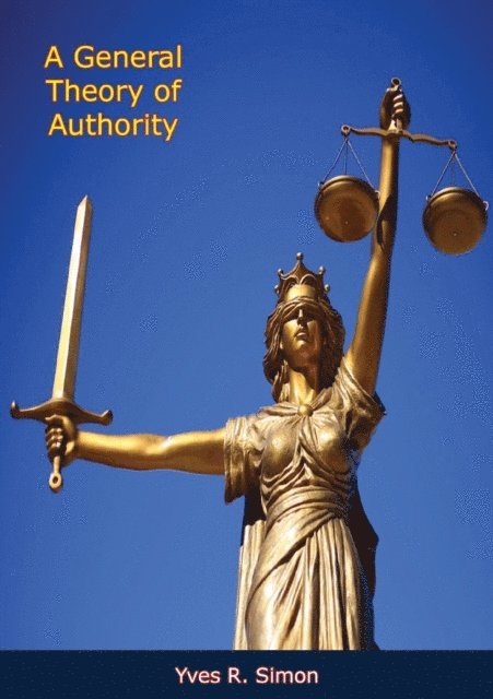 Yves R. Simon - General Theory of Authority, E-bok
