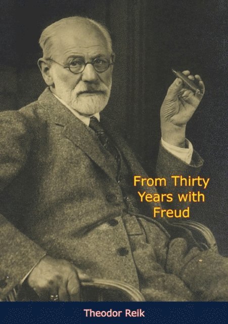 Theodor Reik - From Thirty Years with Freud, E-bok