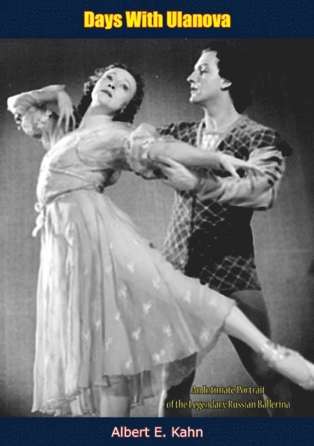 Albert E. Kahn - Days With Ulanova, E-bok