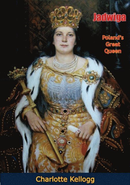 Frank H. Simonds, Charlotte Kellogg - Jadwiga, Poland's Great Queen, E-bok