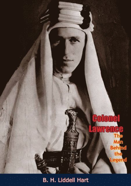 B. H. Liddell Hart - Colonel Lawrence, The Man Behind the Legend, E-bok