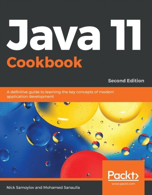 Sanaulla Mohamed Sanaulla, Samoylov Nick Samoylov - Java 11 Cookbook, E-bok. Tillgänglighet: Lägg i varukorg