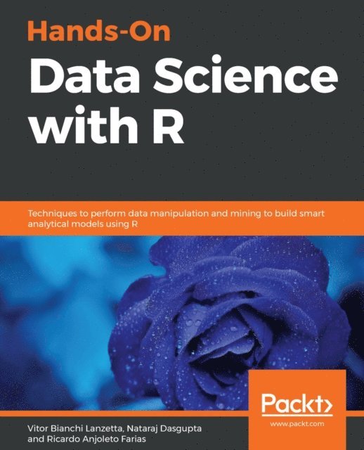 Ricardo Anjoleto Farias, Nataraj Dasgupta, Vitor Bianchi Lanzetta, Doug Ortiz - Hands-On Data Science with R, E-bok