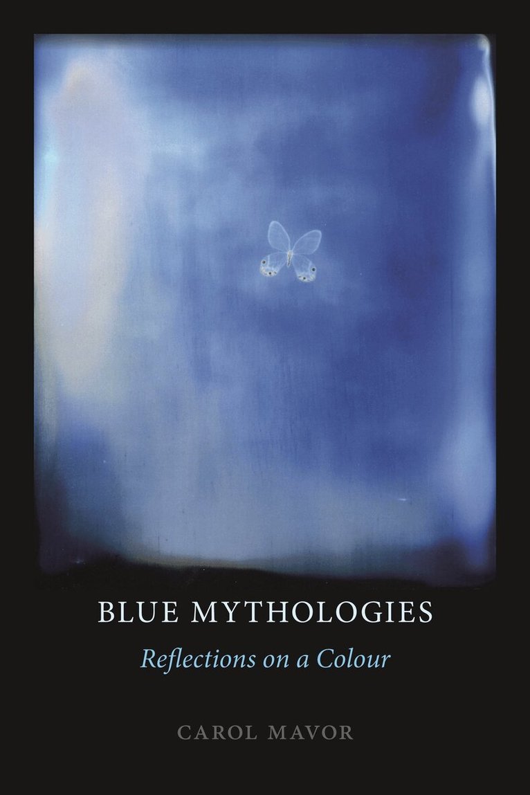 Carol Mavor - Blue Mythologies, Häftad