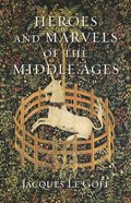 Heroes and Marvels of the Middle Ages