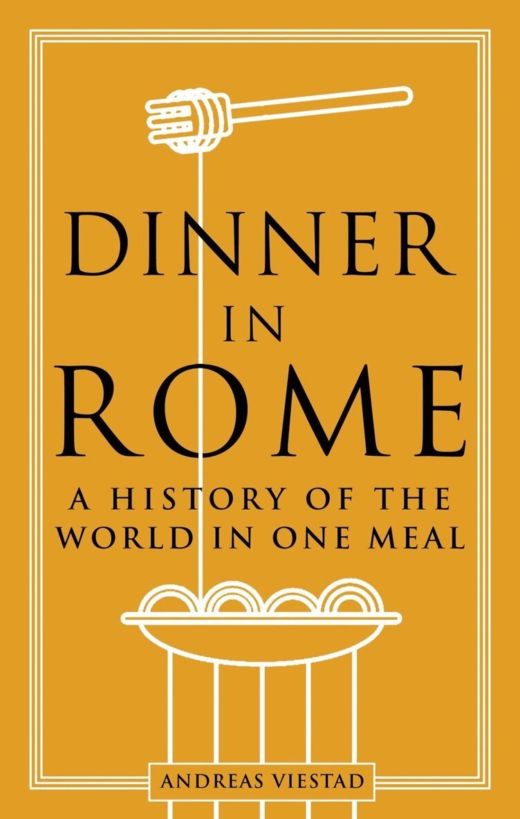 Andreas Viestad - Dinner in Rome, Inbunden
