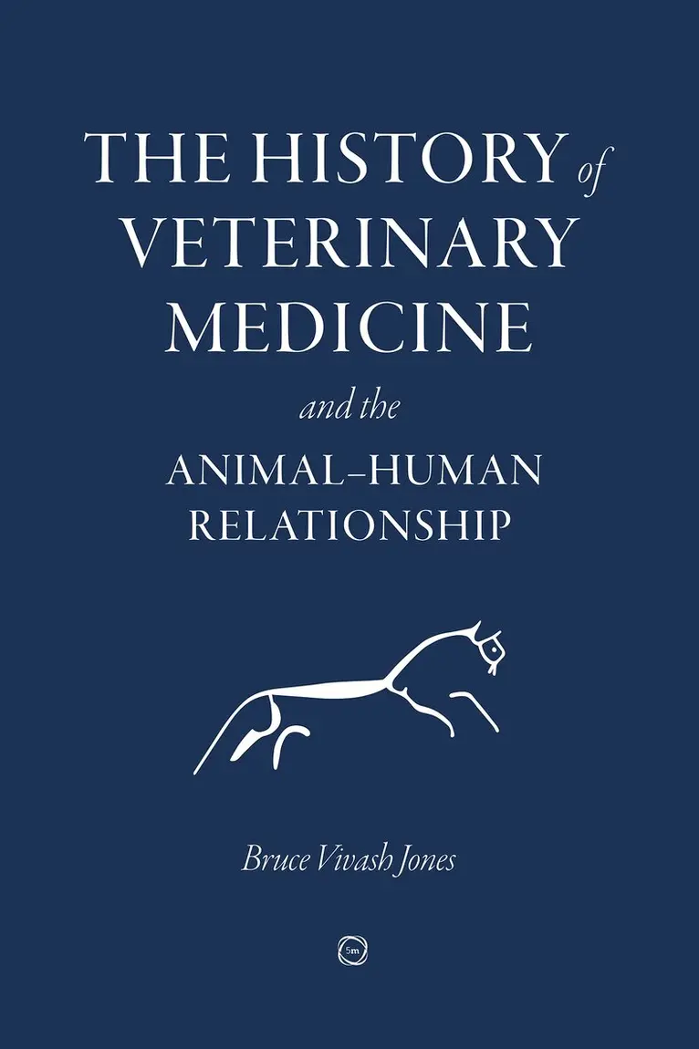 Bruce Vivash Jones - History of Veterinary Medicine and the Animal-Human Relationship, Inbunden. Tillgänglighet: Lägg i varukorg