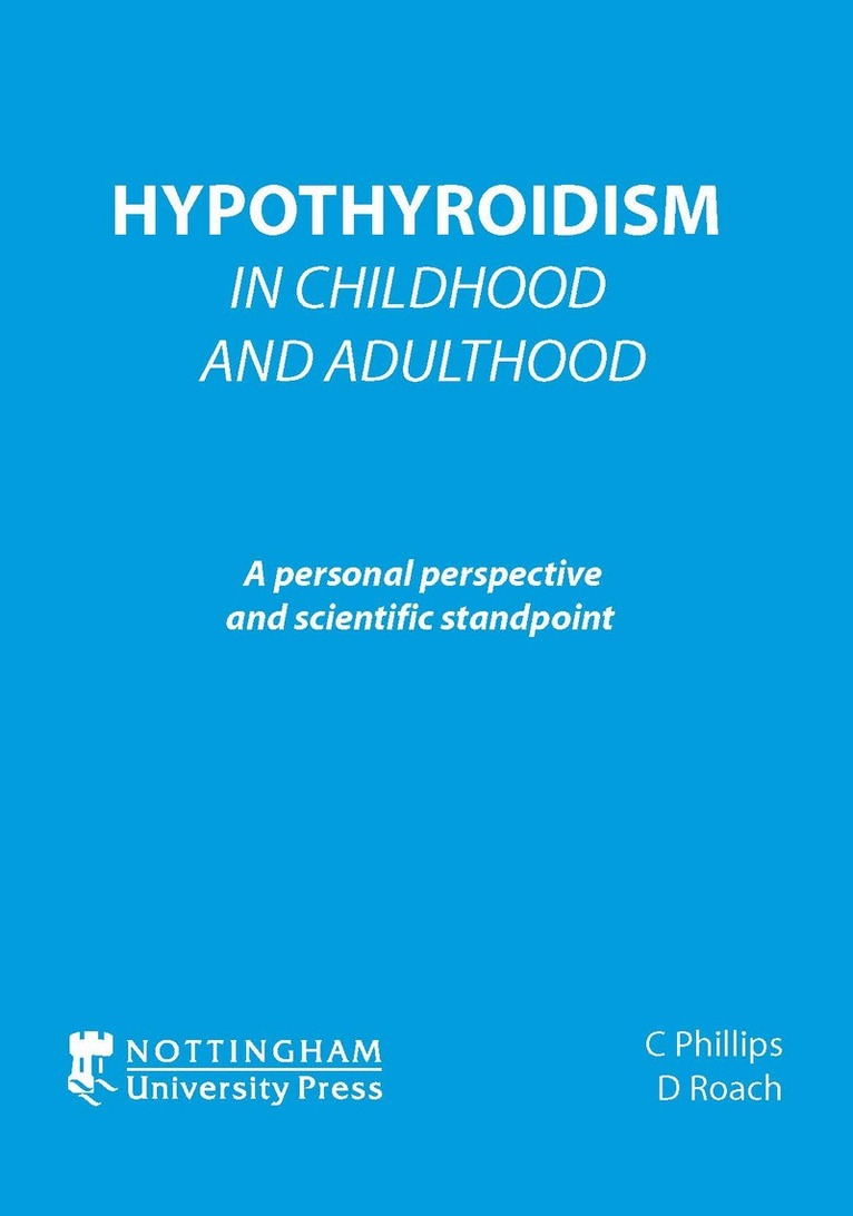 C Phillips, D Roach - Hypothyroidism In Childhood and Adulthood, Häftad