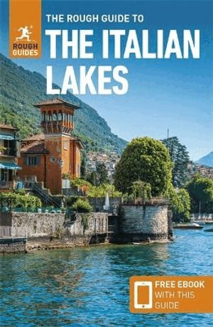 Rough Guide to Italian Lakes: Travel Guide with eBook by Rough Guides