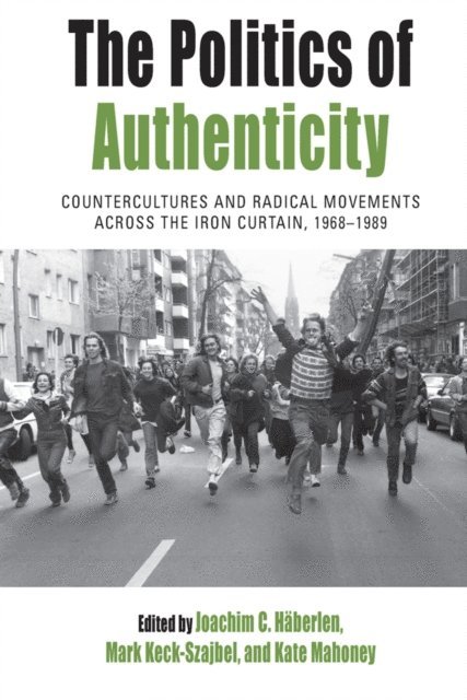 Kate Mahoney, Mark Keck-Szajbel, Joachim C. Haberlen - Politics of Authenticity, E-bok