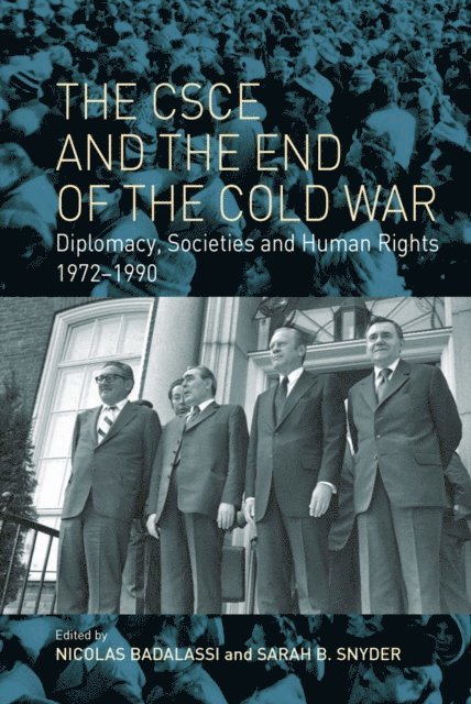 Sarah B. Snyder, Nicolas Badalassi - CSCE and the End of the Cold War, E-bok