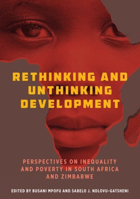 Sabelo J. Ndlovu-Gatsheni, Busani Mpofu - Rethinking and Unthinking Development, E-bok