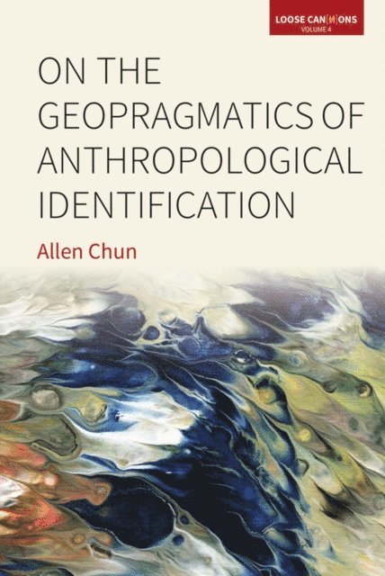 Allen Chun - On the Geopragmatics of Anthropological Identification, E-bok