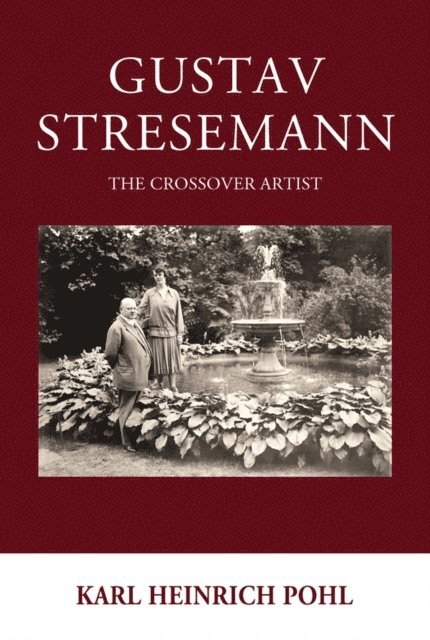 Karl Heinrich Pohl - Gustav Stresemann, E-bok