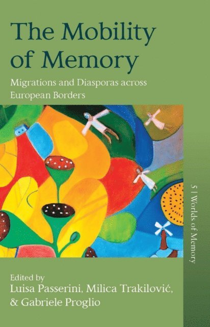 Gabriele Proglio, Milica Trakilovic, Luisa Passerini - Mobility of Memory, E-bok