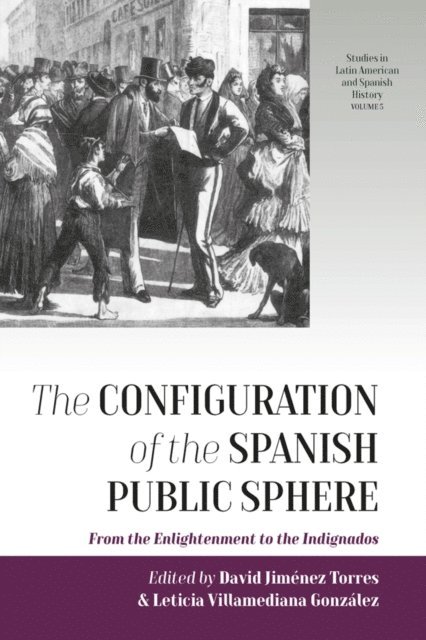 Leticia Villamediana Gonzalez, David Jimenez Torres - Configuration of the Spanish Public Sphere, E-bok
