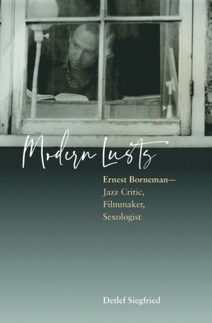 Detlef Siegfried - Modern Lusts, E-bok