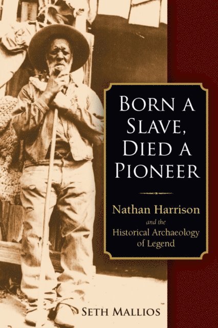 Seth Mallios - Born a Slave, Died a Pioneer, E-bok