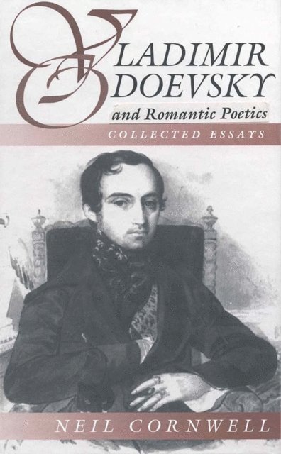 Neil Cornwell - Vladimir Odoevsky and Romantic Poetics, E-bok