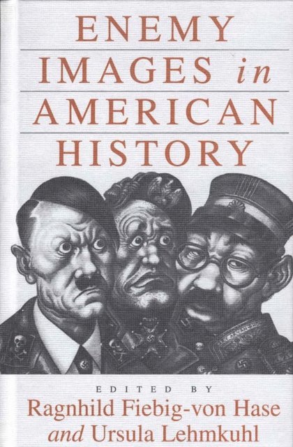 Ursula Lehmkuhl, Ragnhild Fiebig-von Hase - Enemy Images in American History, E-bok
