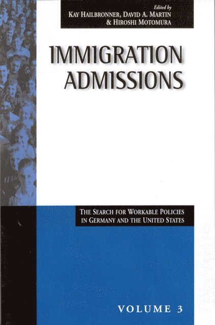 Hiroshi Motomura, David A. Martin, Kay Hailbronner - Immigration Admissions, E-bok