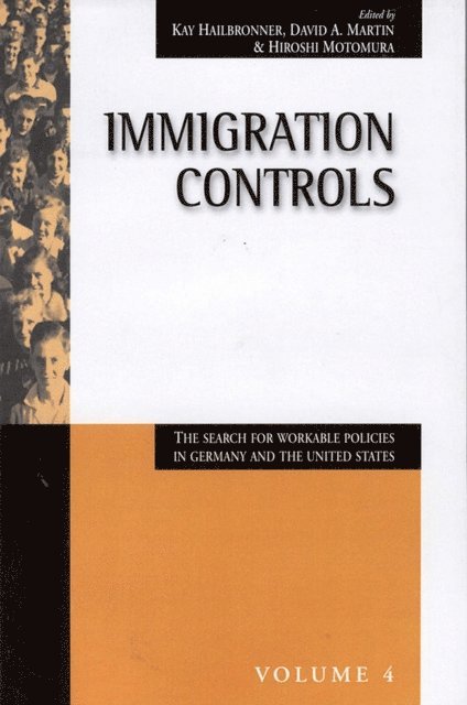 Hiroshi Motomura, David A. Martin, Kay Hailbronner - Immigration Controls, E-bok